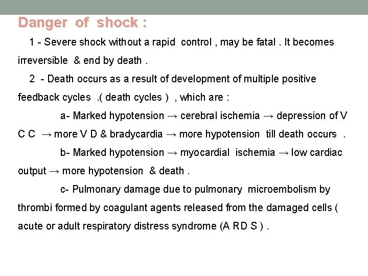 Danger of shock : 1 - Severe shock without a rapid control , may