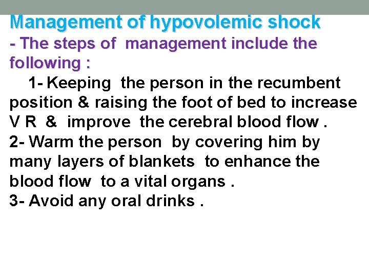 Management of hypovolemic shock - The steps of management include the following : 1