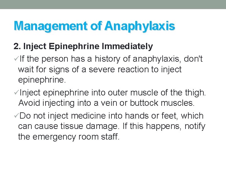 Management of Anaphylaxis 2. Inject Epinephrine Immediately üIf the person has a history of