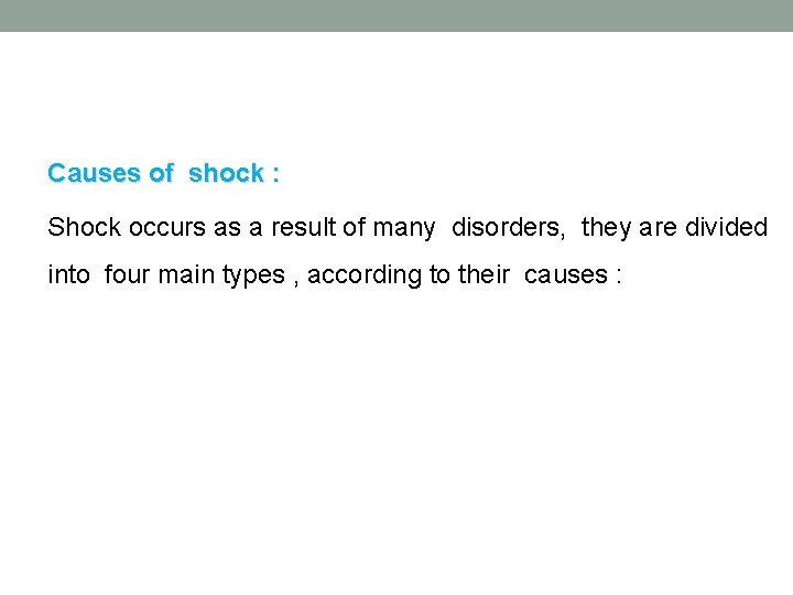 Causes of shock : Shock occurs as a result of many disorders, they are