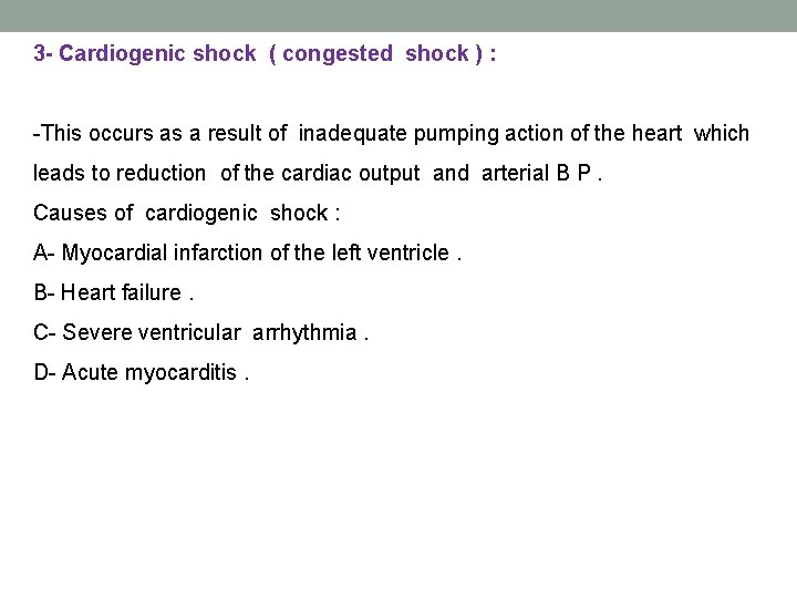 3 - Cardiogenic shock ( congested shock ) : -This occurs as a result