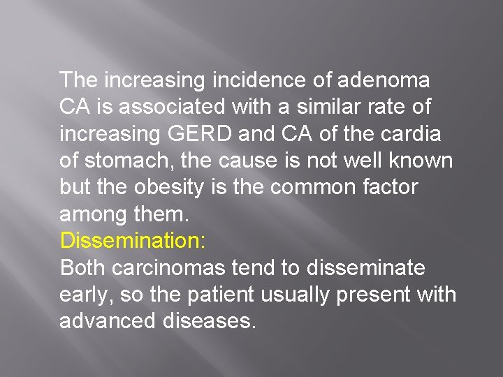 The increasing incidence of adenoma CA is associated with a similar rate of increasing