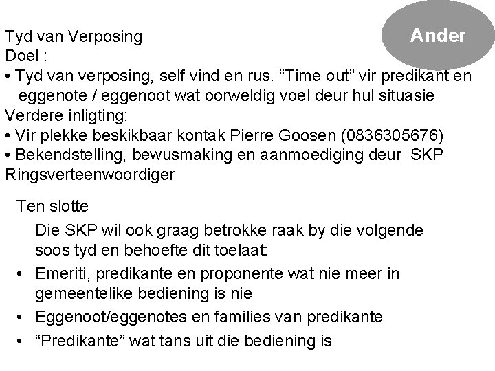 Tyd van Verposing Ander Doel : • Tyd van verposing, self vind en rus.