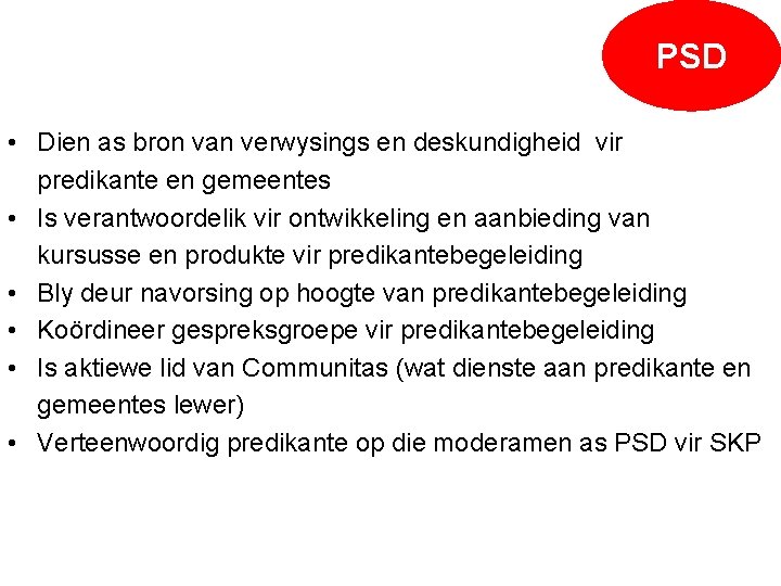 PSD • Dien as bron van verwysings en deskundigheid vir predikante en gemeentes •