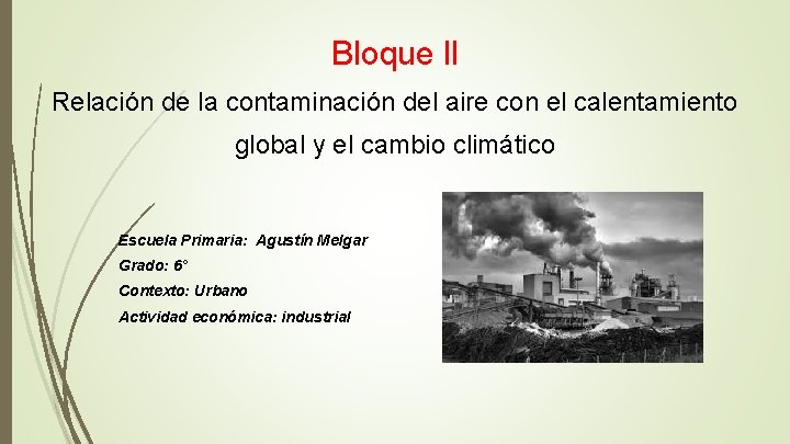 Bloque ll Relación de la contaminación del aire con el calentamiento global y el