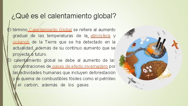 ¿Qué es el calentamiento global? El término Calentamiento Global se refiere al aumento gradual