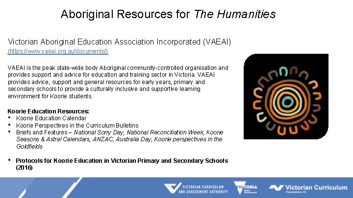 Aboriginal Resources for The Humanities Victorian Aboriginal Education Association Incorporated (VAEAI) (https: //www. vaeai.