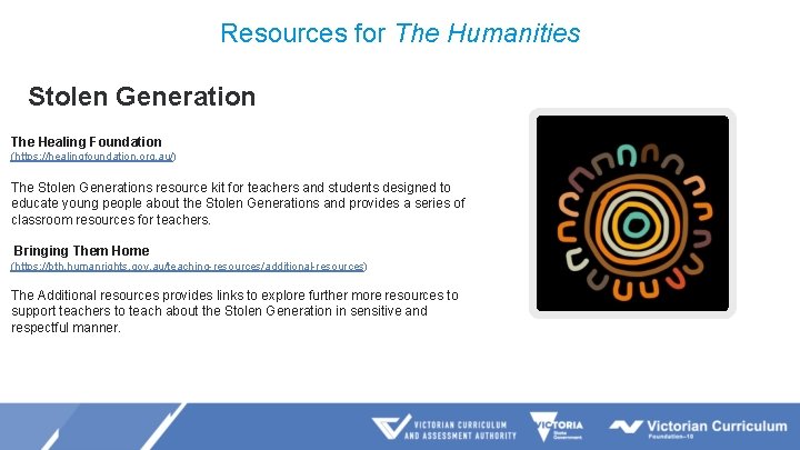 Resources for The Humanities Stolen Generation The Healing Foundation (https: //healingfoundation. org. au/) The