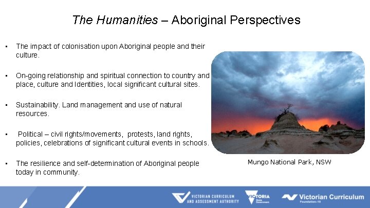 The Humanities – Aboriginal Perspectives • The impact of colonisation upon Aboriginal people and