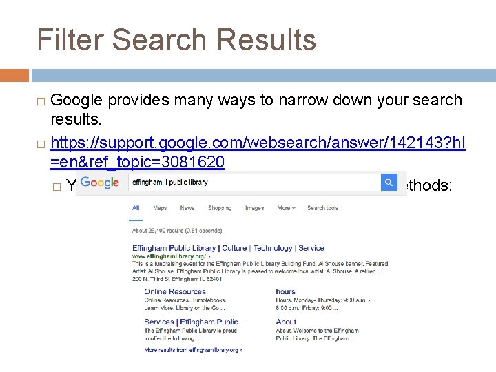 Filter Search Results Google provides many ways to narrow down your search results. �
