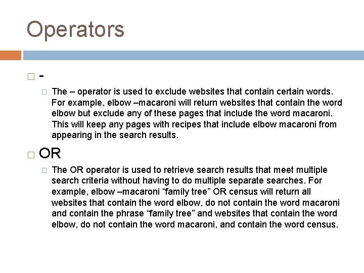 Operators � � � The – operator is used to exclude websites that contain