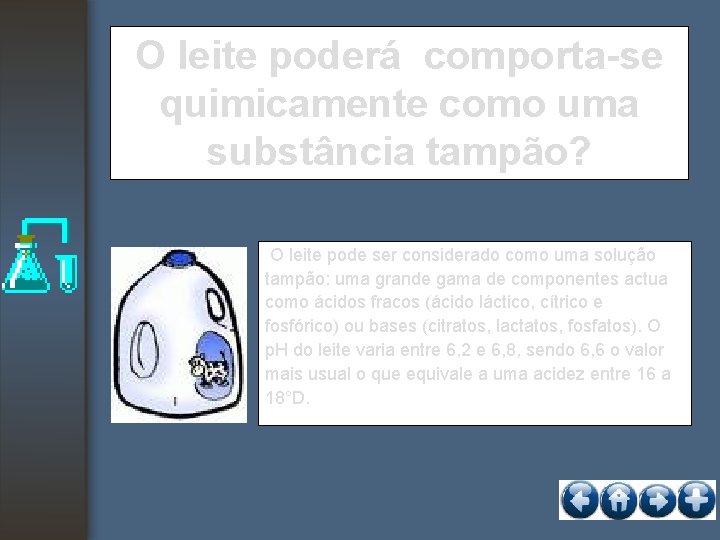 O leite poderá comporta-se quimicamente como uma substância tampão? O leite pode ser considerado