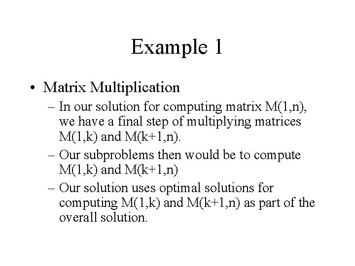 Example 1 • Matrix Multiplication – In our solution for computing matrix M(1, n),