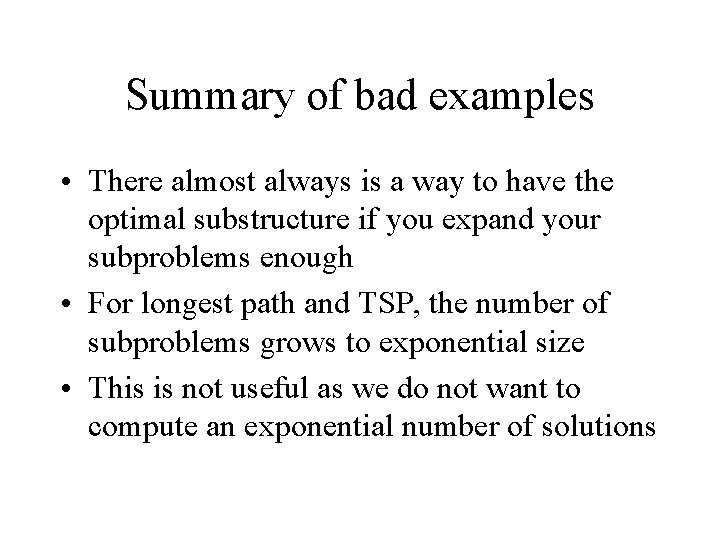 Summary of bad examples • There almost always is a way to have the