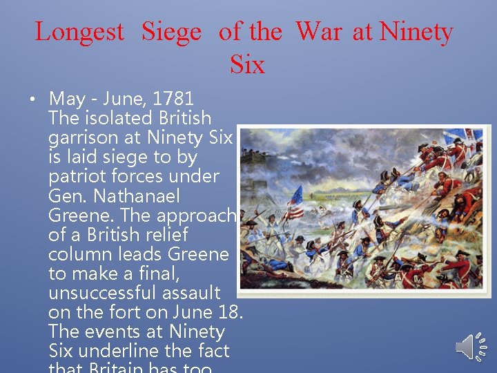 Longest Siege of the War at Ninety Six • May - June, 1781 The
