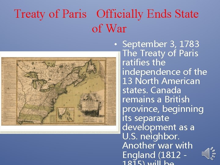 Treaty of Paris Officially Ends State of War • September 3, 1783 The Treaty