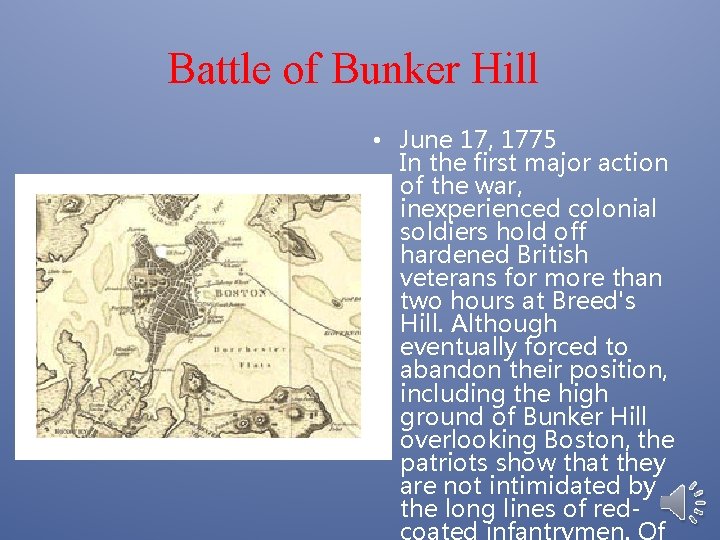 Battle of Bunker Hill • June 17, 1775 In the first major action of