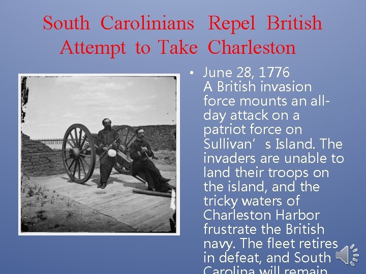 South Carolinians Repel British Attempt to Take Charleston • June 28, 1776 A British