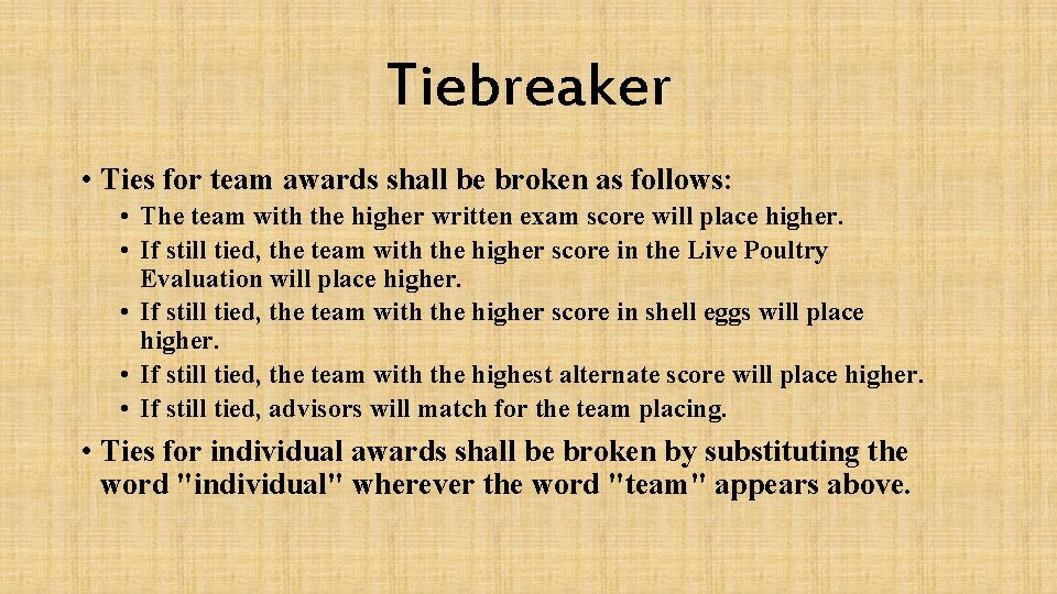 Tiebreaker • Ties for team awards shall be broken as follows: • The team