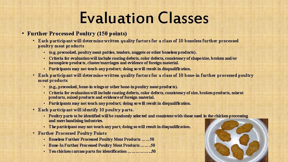 Evaluation Classes • Further Processed Poultry (150 points) • Each participant will determine written