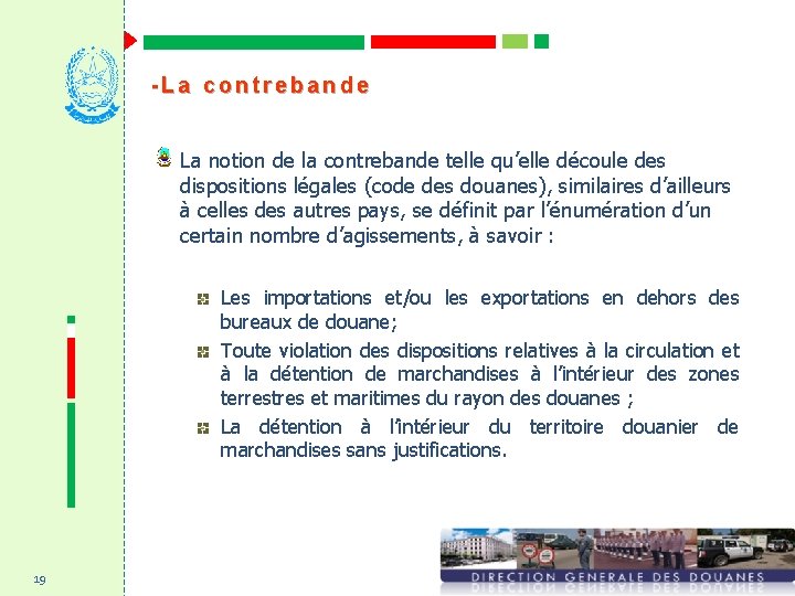 -La contrebande La notion de la contrebande telle qu’elle découle des dispositions légales (code