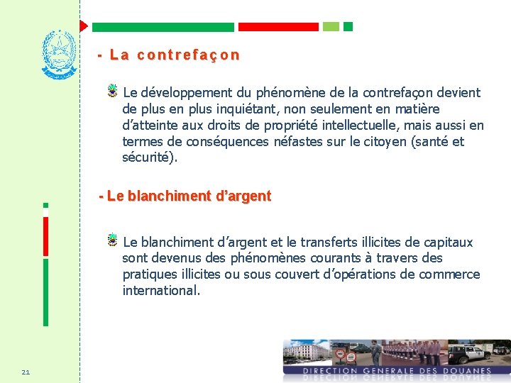 - La contrefaçon Le développement du phénomène de la contrefaçon devient de plus en