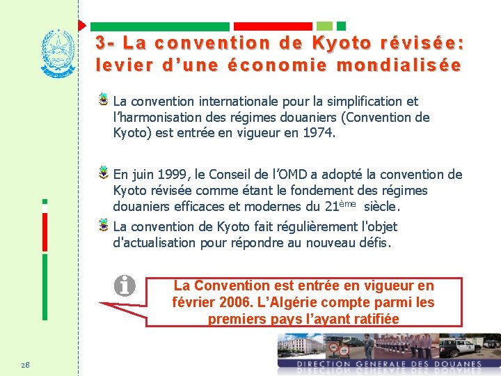3 - La convention de Kyoto révisée: levier d’une économie mondialisée La convention internationale