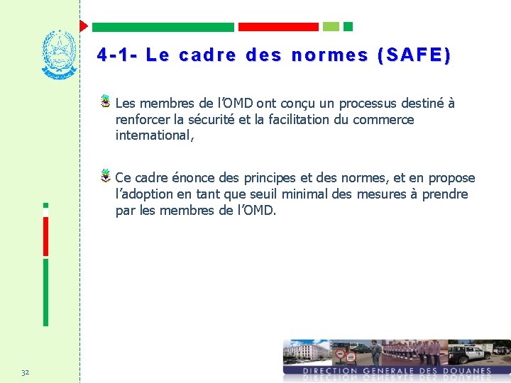 4 -1 - Le cadre des normes (SAFE) Les membres de l’OMD ont conçu