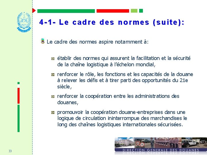 4 -1 - Le cadre des normes (suite): Le cadre des normes aspire notamment