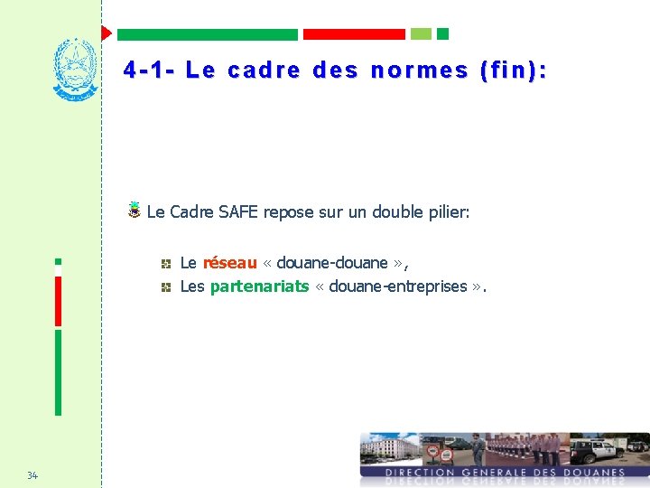 4 -1 - Le cadre des normes (fin): Le Cadre SAFE repose sur un