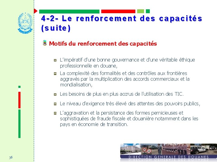 4 -2 - Le renforcement des capacités (suite) Motifs du renforcement des capacités L’impératif