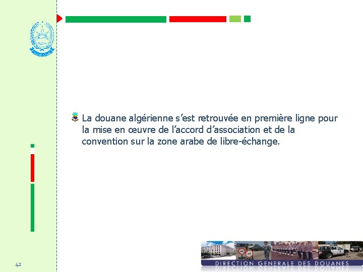 La douane algérienne s’est retrouvée en première ligne pour la mise en œuvre de