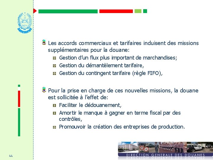 Les accords commerciaux et tarifaires induisent des missions supplémentaires pour la douane: Gestion d’un