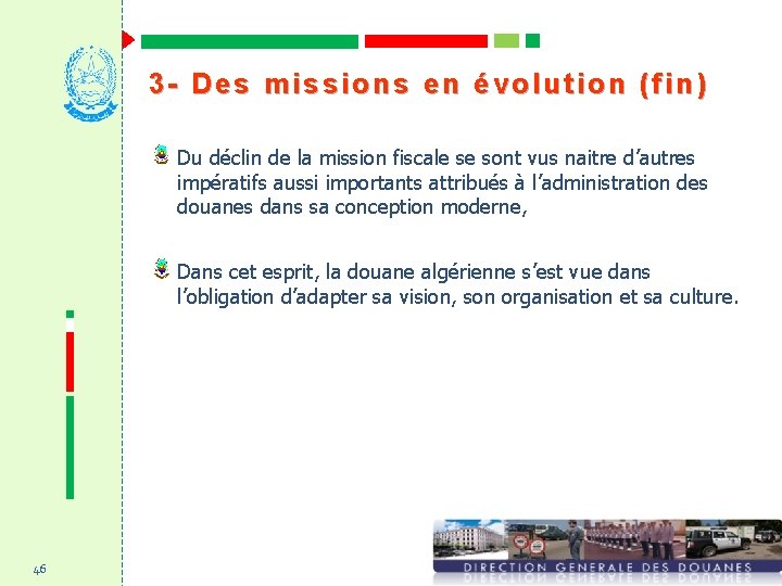 3 - Des missions en évolution (fin) Du déclin de la mission fiscale se