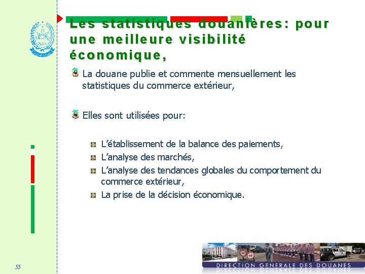 Les statistiques douanières: pour une meilleure visibilité économique, La douane publie et commente mensuellement