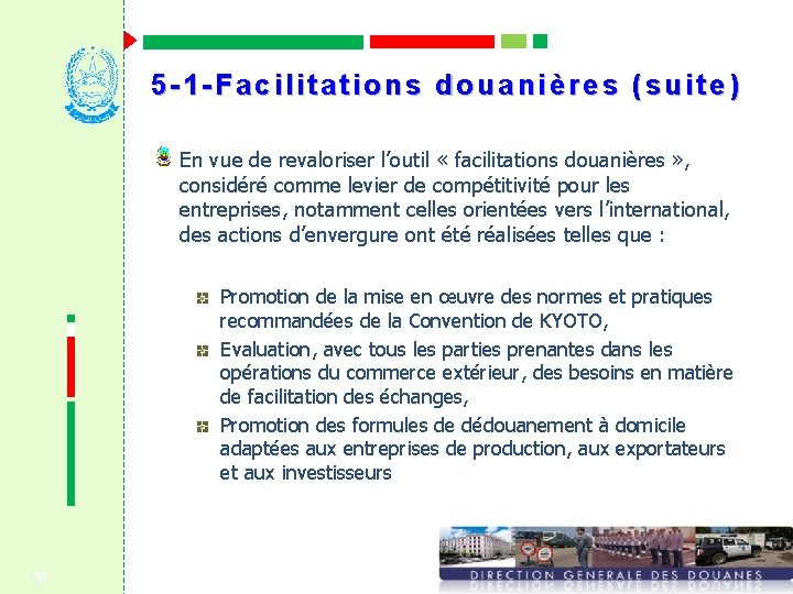 5 -1 -Facilitations douanières (suite) En vue de revaloriser l’outil « facilitations douanières »