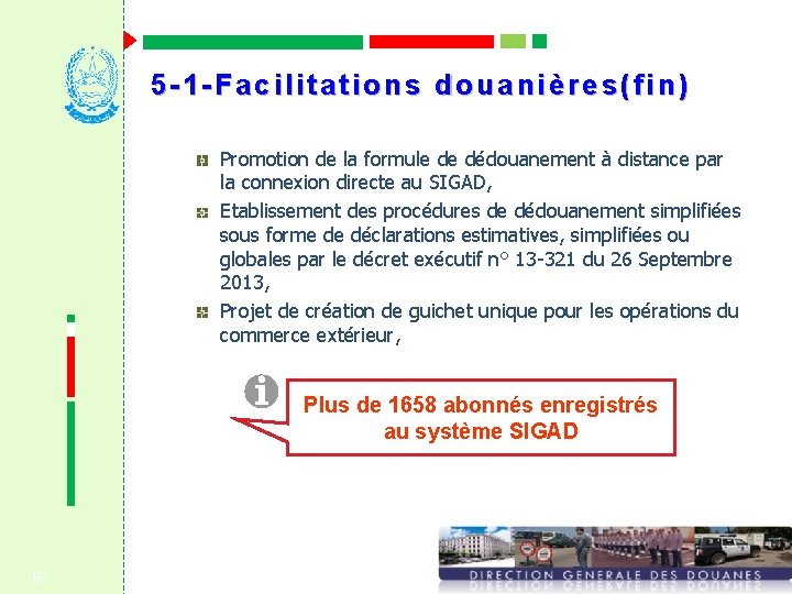 5 -1 -Facilitations douanières(fin) Promotion de la formule de dédouanement à distance par la