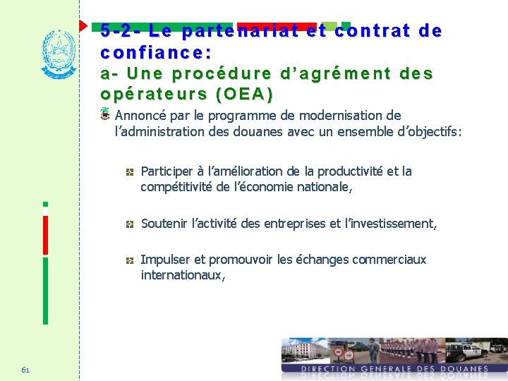 5 -2 - Le partenariat et contrat de confiance: a- Une procédure d’agrément des