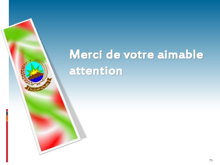 Merci de votre aimable attention 71 