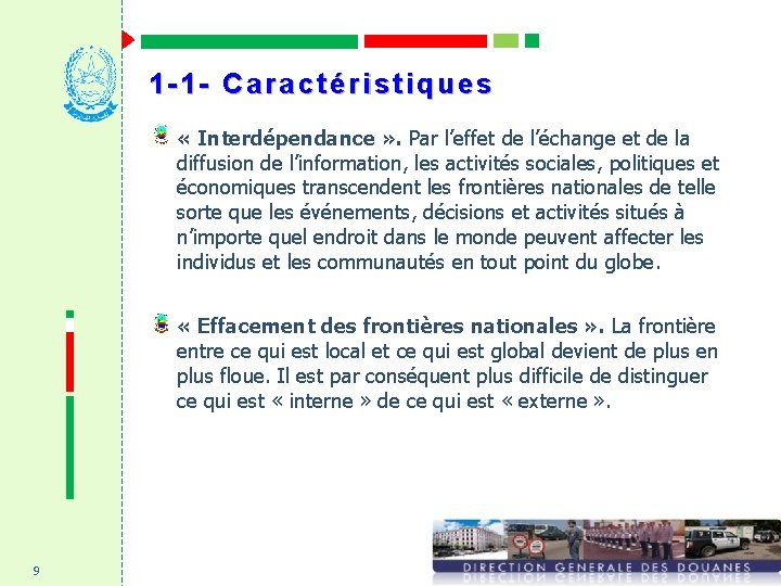 1 -1 - Caractéristiques « Interdépendance » . Par l’effet de l’échange et de