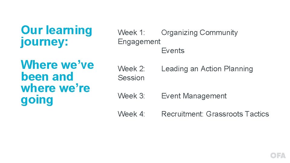 Our learning journey: Where we’ve been and where we’re going Week 1: Organizing Community