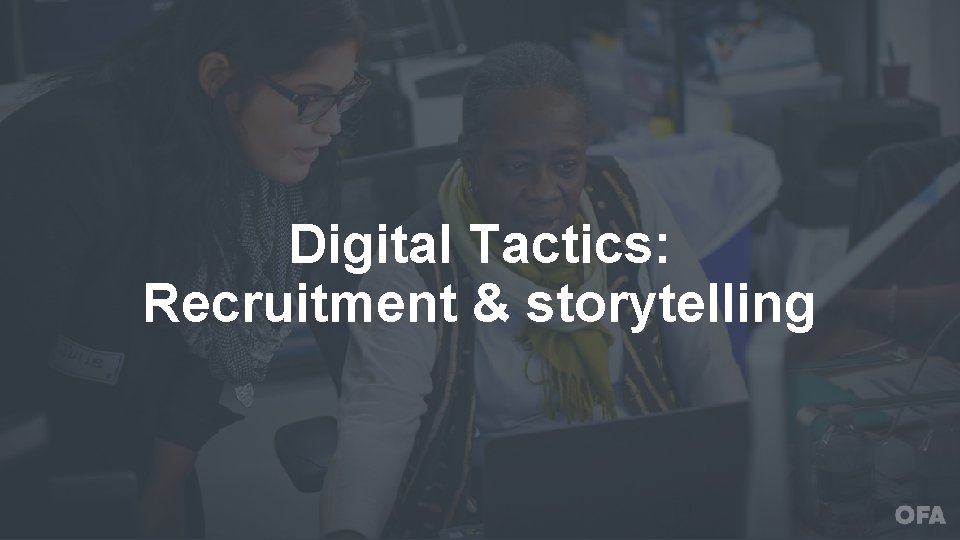Digital Tactics: Recruitment & storytelling 