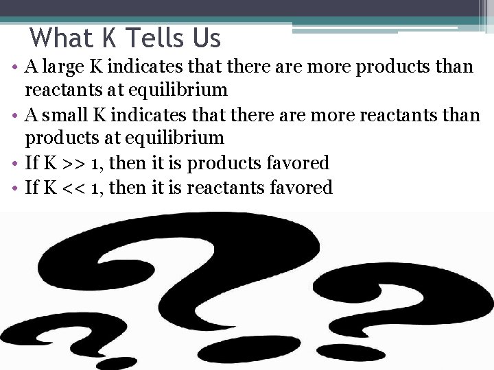 What K Tells Us • A large K indicates that there are more products