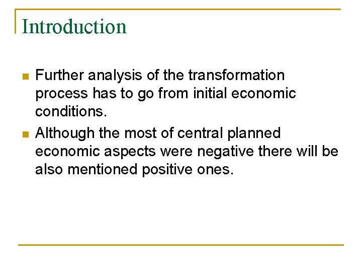 Introduction n n Further analysis of the transformation process has to go from initial