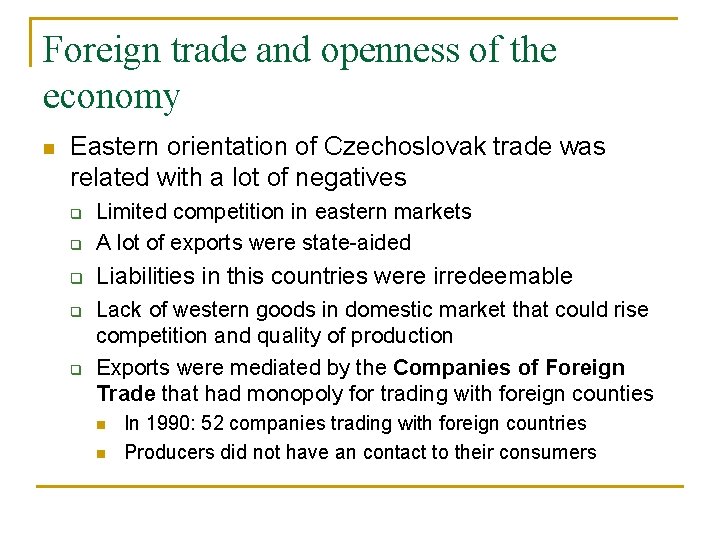 Foreign trade and openness of the economy n Eastern orientation of Czechoslovak trade was