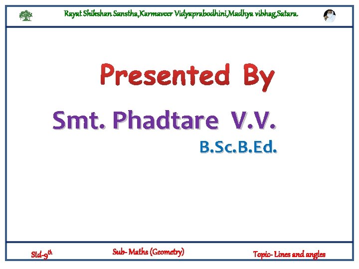 Rayat Shikshan Sanstha, Karmaveer Vidyaprabodhini, Madhya vibhag, Satara. Smt. Phadtare V. V. B. Sc.