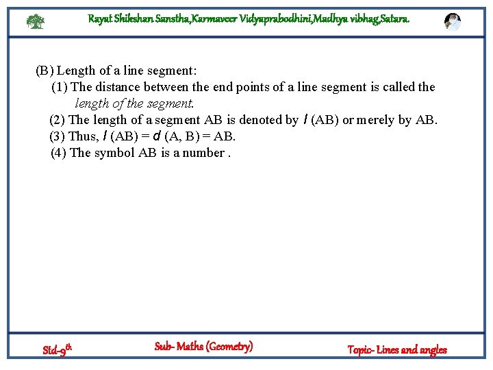 Rayat Shikshan Sanstha, Karmaveer Vidyaprabodhini, Madhya vibhag, Satara. (B) Length of a line segment: