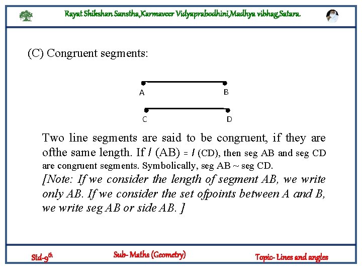 Rayat Shikshan Sanstha, Karmaveer Vidyaprabodhini, Madhya vibhag, Satara. (C) Congruent segments: A C B