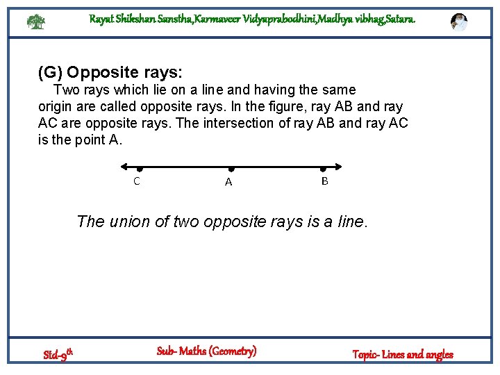 Rayat Shikshan Sanstha, Karmaveer Vidyaprabodhini, Madhya vibhag, Satara. (G) Opposite rays: Two rays which