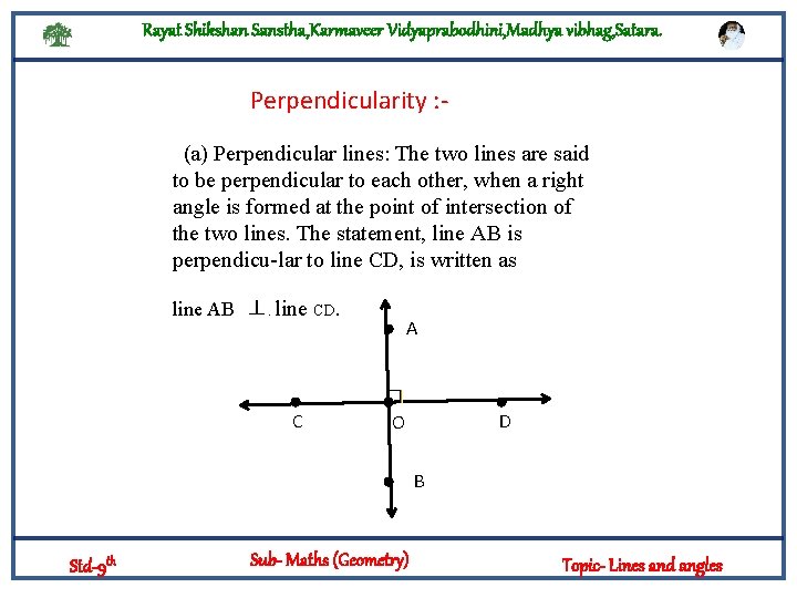 Rayat Shikshan Sanstha, Karmaveer Vidyaprabodhini, Madhya vibhag, Satara. Perpendicularity : (a) Perpendicular lines: The